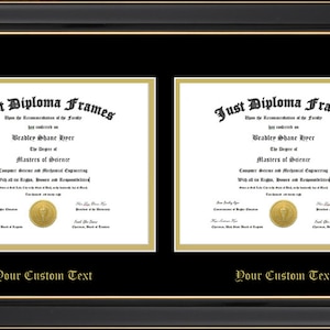 May include: A black double diploma frame with gold trim. The frame has two openings for diplomas. The text "Just Diploma Frames" is printed in gold on the top of each opening. The text "Your Custom Text" is printed in gold at the bottom of each opening.