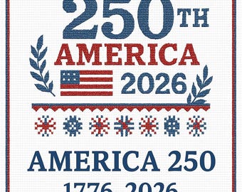 America 250 Cross Stitch Pattern, 1776–2026 Patriotic Sampler, US Anniversary PDF, Fourth of July Stitch