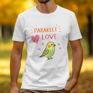 Parakeet Love T-Shirt, Cute Bird Tee, Budgie Shirt, Pet Lover Gift, Bird Lover T-Shirt, Animal T-Shirt, Gift Idea