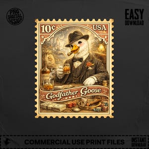 May include: A vintage-style postage stamp illustration featuring a goose in a suit, hat, and bow tie, smoking a cigar and holding a glass of whiskey. The stamp reads "10¢ USA" and "Godfather Goose."