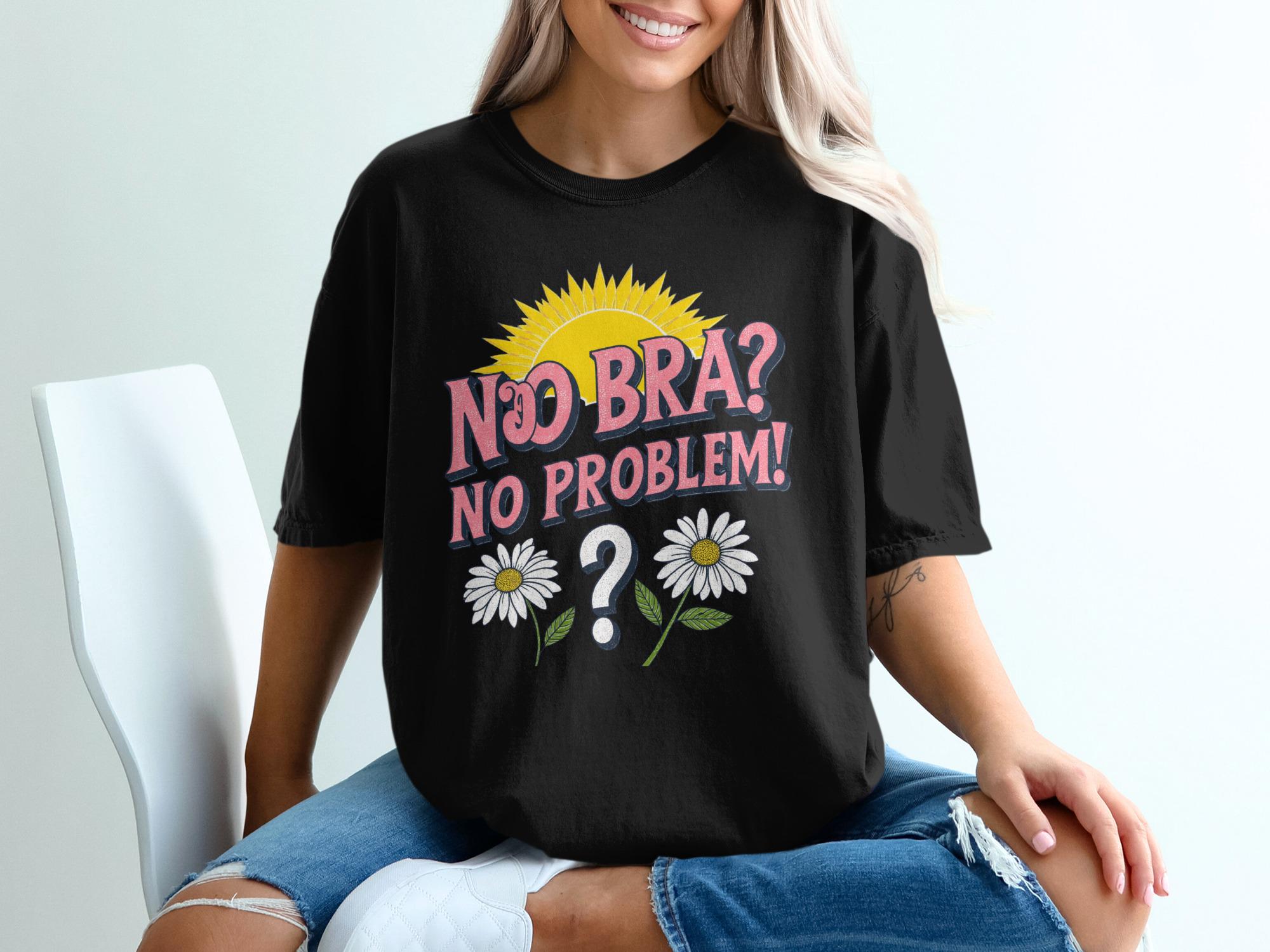 No Bra Day T Shirt