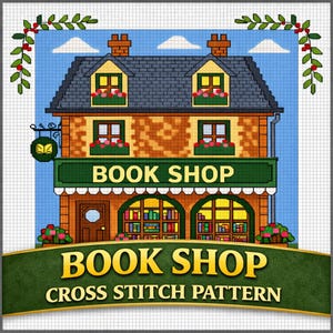 Puede incluir: Un patrón de punto de cruz que presenta una ilustración detallada de una librería. El edificio tiene una fachada de ladrillo, un tejado gris oscuro y ventanas con jardineras. El letrero dice "BOOK SHOP" y "CROSS STITCH PATTERN".