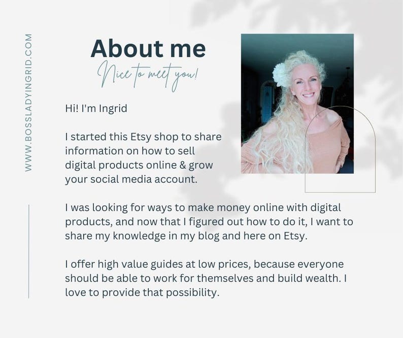K&ouml;nnte beinhalten: Eine Frau mit langen blonden Haaren und einer wei&szlig;en Blume im Haar l&auml;chelt in die Kamera. Der Text "About me" befindet sich oben im Bild. Der Text "Nice to meet you!" befindet sich unter dem Titel. Der Text "Hi! I'm Ingrid" befindet sich unter der Begr&uuml;&szlig;ung. Der Text darunter lautet: "Ich habe diesen Etsy-Shop er&ouml;ffnet, um Informationen dar&uuml;ber zu teilen, wie man digitale Produkte online verkauft und sein Social-Media-Konto ausbaut. Ich habe nach M&ouml;glichkeiten gesucht, online mit digitalen Produkten Geld zu verdienen, und jetzt, da ich herausgefunden habe, wie es geht, m&ouml;chte ich mein Wissen in meinem Blog und hier auf Etsy teilen. Ich biete hochwertige Anleitungen zu niedrigen Preisen an, denn jeder sollte in der Lage sein, f&uuml;r sich selbst zu arbeiten und Wohlstand aufzubauen. Ich liebe es, diese M&ouml;glichkeit zu bieten."
