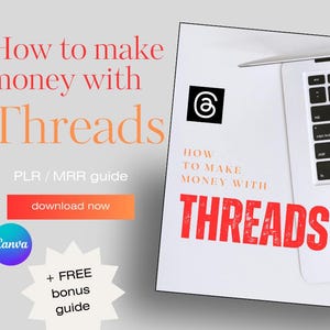 May include: A promotional image with the text "How to make money with Threads." The image includes a laptop, a guide titled "How to Make Money with Threads," and a call to action button that says "download now." A Canva logo is also present.