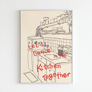 May include: A black and white line drawing of a kitchen with the text "Let's Dance in the Kitchen Together" in red.