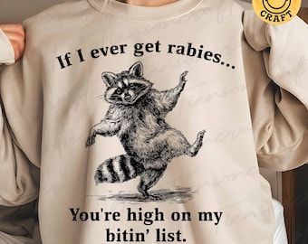 Funny Raccoon Png, Vintage Rabies Quote Design, If I Ever Get Rabies You're High On My Bitin List, Funny Raccoon, Digital Design