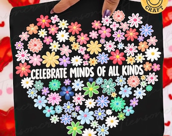 Floral Celebrate Minds of All Kinds Png, Autism Awareness Design, Neurodiversity Png, Sped Teacher Png, ADHD, Autism Mom, Digital Design