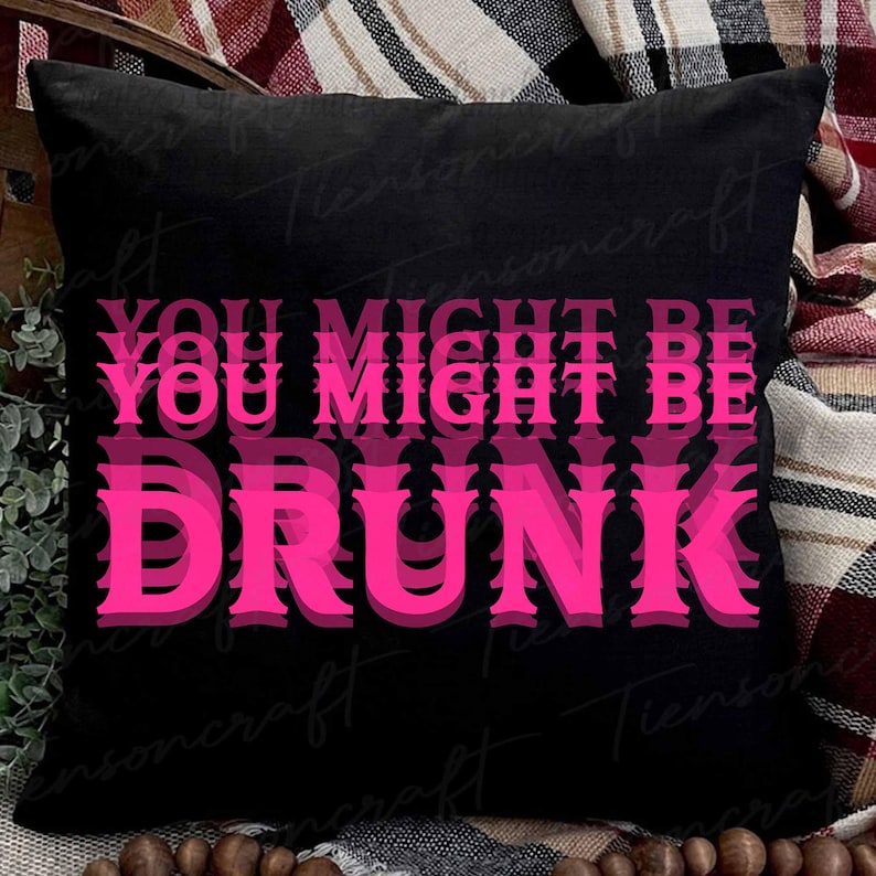 Funny Drinking Quote Png, Summer Party Png, Alcohol Humor Png, Gift For Drink Lovers, Dad Joke Png, You Might Be Drunk Png, Digital Design image 3