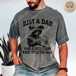 Just A Dad Who Always Came Back With The Milk Png, Retro Dad Raccoon Shirt Png, Came Back With The Milk Png, Funny Father’s Day Png