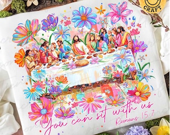 You Can Sit With Us Romans 15:7 PNG, Christian Shirt Design, Bible Verse Sublimation, Last Supper Brushstroke PNG, Digital Design