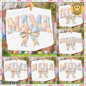 May include: White signs with the words "MAMA", "GIGI", "GRANDMA", "MIMI", "NANA", and "MOM" in pastel patchwork letters. Each sign features a matching bow. The signs are held up in front of a spring garden scene with Easter eggs.