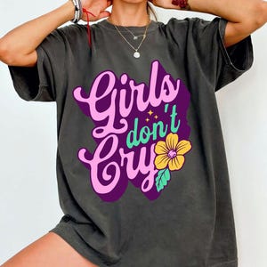 Comfort Colors Girls Don&#39;t Cry Unisex Garment-Dyed T-shirt, Cute Graphic Tee, Soft Cotton Shirt, Trendy Tees, Cool Shirts for Women