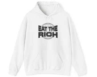 Sudadera "Come a los ricos", sudadera con capucha activista, ropa de protesta, suéter con mensaje político, suéter de justicia social, ropa de lucha de clases
