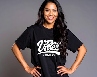 Good Vibes Only T-Shirt: Positive Message Unisex Cotton Tee