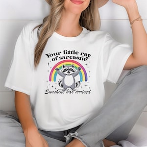 Raccoon Meme Shirt Your Little Ray of Sarcastic Sunshine Has Arrived Funny Sarcastic Tee | Sassy Sunshine T-Shirt | Comfort Colors Humor Top