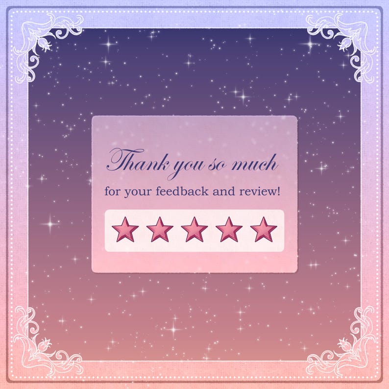 May include: A digital graphic with a starry background in shades of purple, pink, and orange. A rectangular box contains the text "Thank you so much for your feedback and review!" and five pink stars.