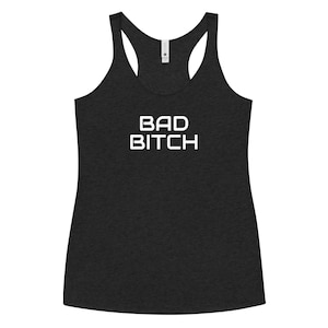 Bad Bitch Women&#39;s Racerback Tank