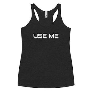 Use Me Women&#39;s Racerback Tank