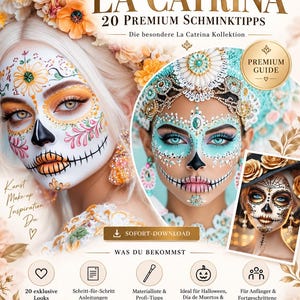 May include: A digital guide titled LA CATRINA 20 PREMIUM SCHMINKTIPPS featuring three portraits of individuals with intricate sugar skull makeup in orange, teal, and black. The document includes step-by-step instructions, a material list, and 20 looks.