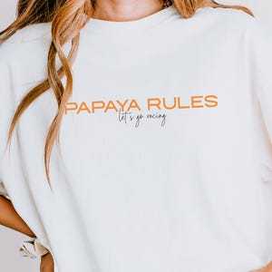 PAPAYA RULES F1 Tshirt, Shirt, Tee, Formula 1, Unisex, Christmas Gift, McLaren Fan, Merch, Lando Norris, Oscar Piastri, Gift for Her