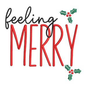 May include: Red text that says "feeling merry" with two green holly sprigs with red berries on either side.