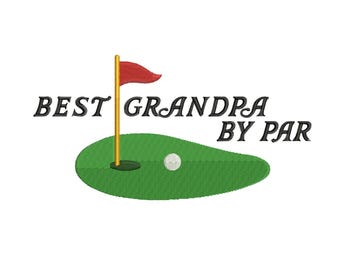 Golf Grandpa Embroidery Design Golfer Dad Machine Embroidery File DST Golf Fathers Day PES Fathers Day Golf Embroidery EXP Best Grandpa Par