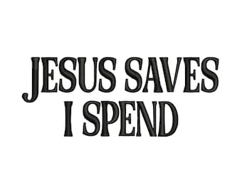 3D Puff Embroidery Design Jesus Saves I Spend: Funny Christian Quote (Digital Download)
