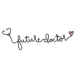 May include: Black and white line art design of a stethoscope with the words "future doctor" and a pink heart.