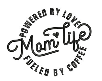 Mom Life Embroidery Design Mom Love Coffee Machine Embroidery File For Her PES Mom Era EXP Motherhood Embroidery DST Powered By Coffee Mom