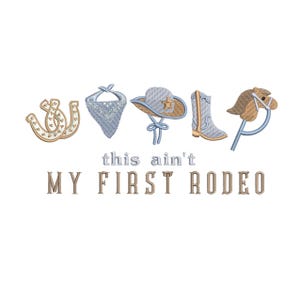 May include: This ain't my first rodeo!  A blue bandana, cowboy hat, boots, horseshoe, and a rocking horse are arranged in a line.