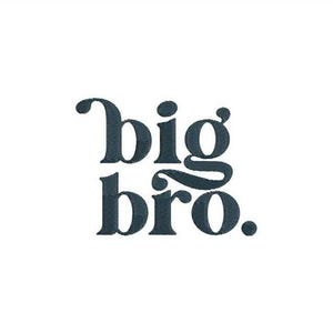 Puede incluir: Gráfico de texto en blanco y negro que dice "big bro."