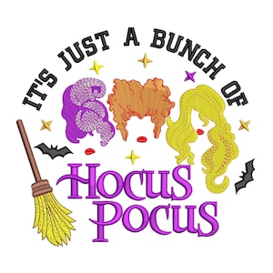 May include: It's just a bunch of Hocus Pocus.  A purple, orange, and yellow embroidered design of three witches with a broom and stars.