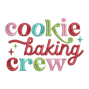 May include: Colorful embroidery design with the text "cookie baking crew" in a festive font. The design features a mix of pink, red, green, and blue colors.