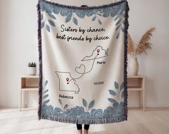 Personalized Sister States Woven Blanket, Long Distance Gift, Custom Keepsake Woven Throw, Sisters by Chance Best Friends by Choice Blanket