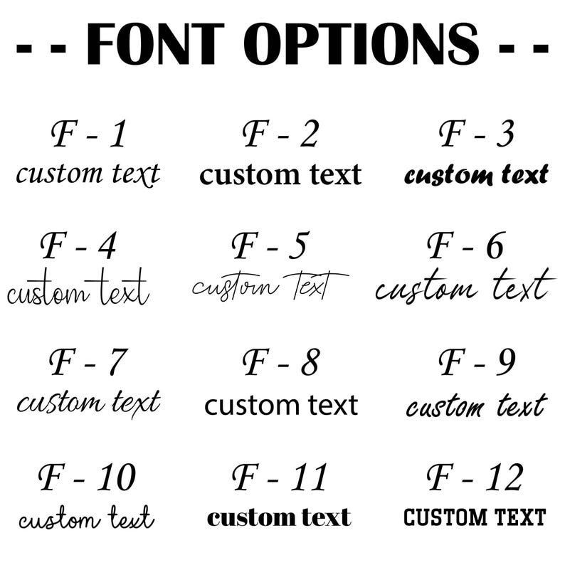 May include: A black and white graphic displaying 12 font options labeled F-1 through F-12. Each font option includes the words "custom text" in a sample style. The text "FONT OPTIONS" is at the top.
