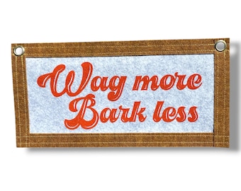 Wag More Bark Less Felt Banner / Handmade Dog Quote Banner / Earthy Gallery Wall Decor / Dog Lover Gift