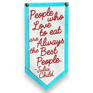 Julia Child quote Banner | felt banner | wall decor