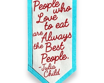 Julia Child quote Banner | felt banner | wall decor