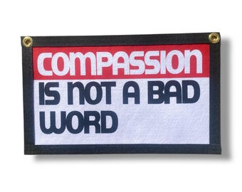 Compassion is Not a Bad Word Felt Banner / Kindness Wall Art / Therapist Decor / Activist Gift