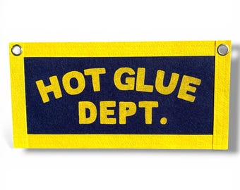 Hot Glue Dept. Felt Banner / Handmade Crafter Gift / DIY Studio Decor / Maker Workshop Banner