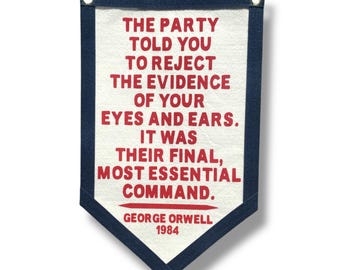 Nineteen Eighty-Four Felt Banner | Orwellian Quote Wall Art | Hand-Sewn Literary Warning | Subversive Office Decor