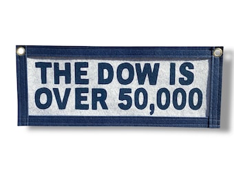 Handmade Felt Banner / "The DOW is Over 50,000" / Funny Political Decor / Snarky Wall Art