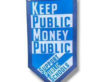 Keep Public Money Public Felt Banner / Support Public Schools / Teacher Gift / Education Decor