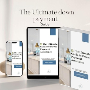Op de afbeelding: Een promotieafbeelding met een smartphone, tablet en boek, allemaal met de titel "The Ultimate Guide to Down Payment Assistance." Het boek en de digitale apparaten tonen een modern keukeninterieur. De naam van de auteur, Josett Gamble, is ook zichtbaar.