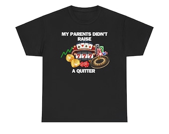 Gambling T-Shirt for Gambler T-Shirt Never Give Up T-Shirt Gift for Gambler T-Shirt Casino Poker T-Shirt Lottery Win T-Shirt for Gambling