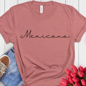 Mexicana TShirt, Latina Shirt, Latina Power Shirt, Women Empowerment, Feminist T Shirt, Mexicana Shirt, Mexicana Gift,Mexican Pride Shirt