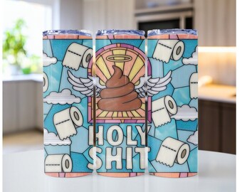 Holy Sh*t Funny 20oz 30oz tumbler (Glow in dark option)