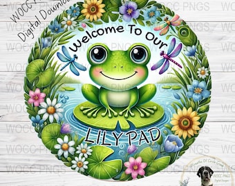 Welcome to Our Lily Pad Frog| Sublimation | Round PNG | Digital | Printable for Wreath Signs, Door Hanger | DIY Crafts | Summer Porch Decor