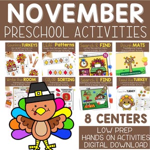 May include: A digital download for November preschool activities. The image features a colorful cartoon turkey wearing a pilgrim hat, surrounded by eight activity centers with titles like "Counting Turkeys" and "Leaf Patterns". The text reads "Low Prep Hands On Activities".