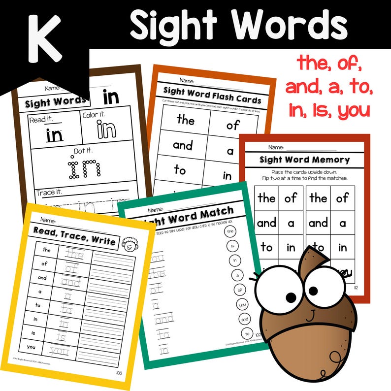 May include: A set of printable worksheets for teaching kindergarten sight words. The worksheets feature the words "the", "of", "and", "a", "to", "in", "is", and "you".